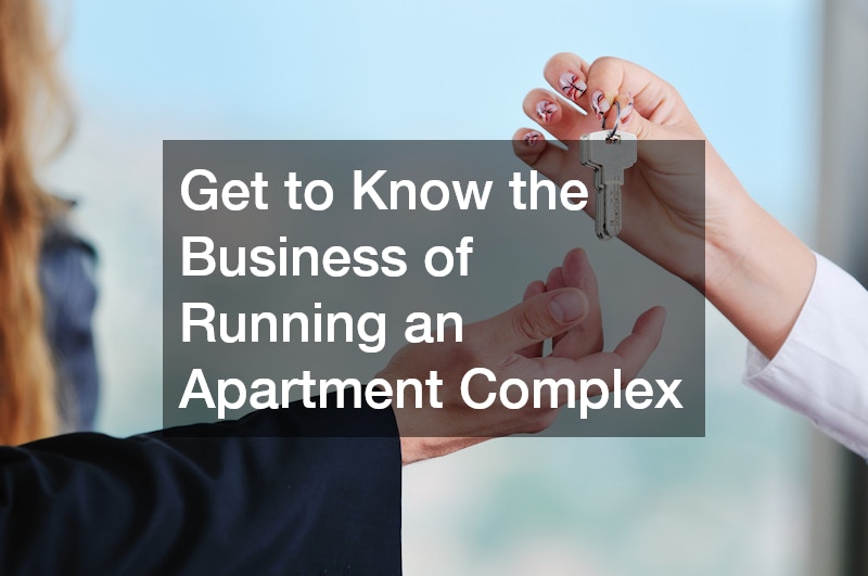 Get to Know the Business of Running an Apartment Complex