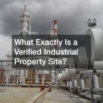 What Exactly Is a Verified Industrial Property Site?