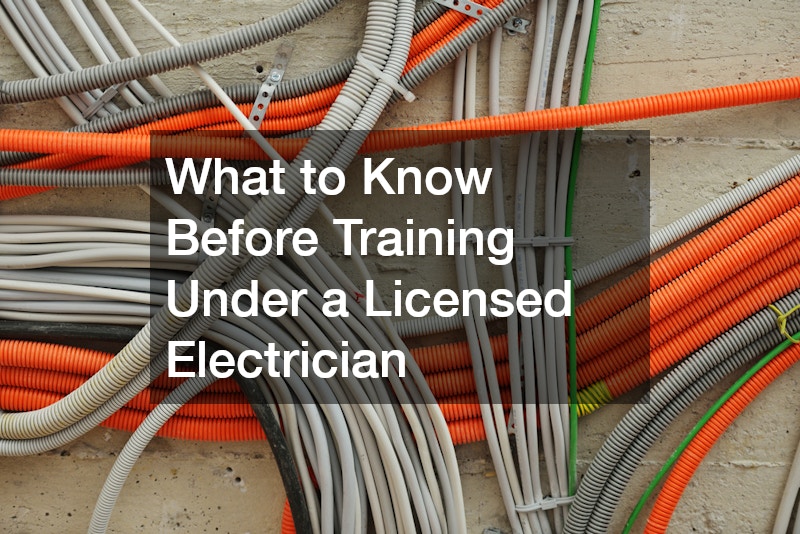 What to Know Before Training Under a Licensed Electrician
